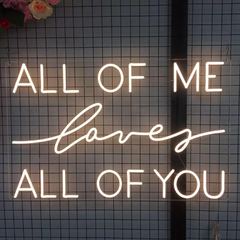 Neon Sign- All of me Loves all of You